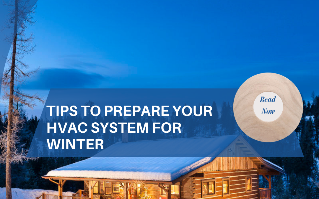 How to Prepare Your HVAC System for Winter: 7 Essential Steps