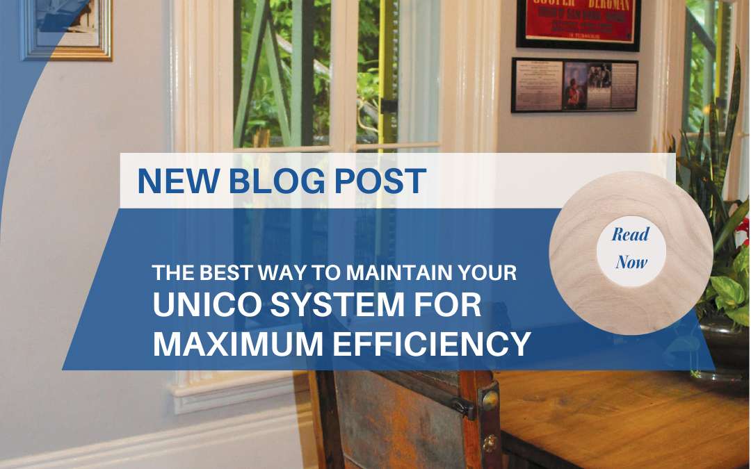 The Best Ways to Maintain Your Unico System for Maximum Efficiency