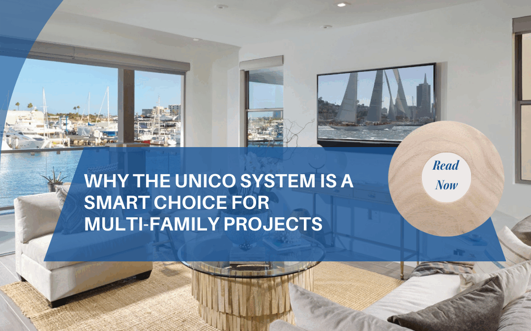 Why The Unico System Is a Smart Choice for Multi-Family Projects
