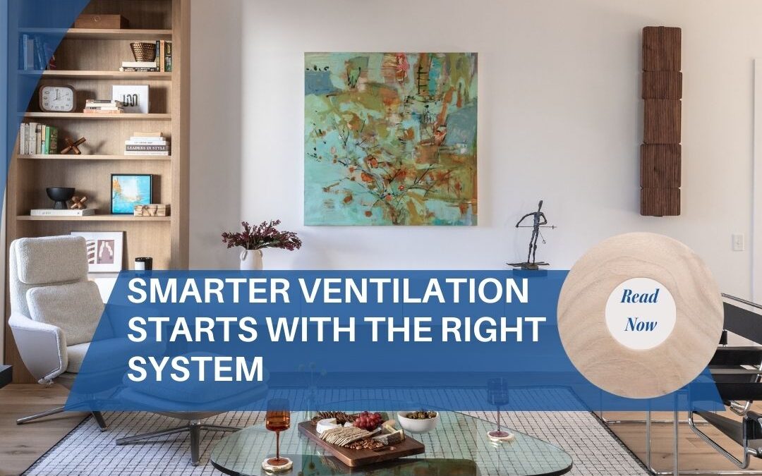 Smarter Ventilation Starts with the Right System