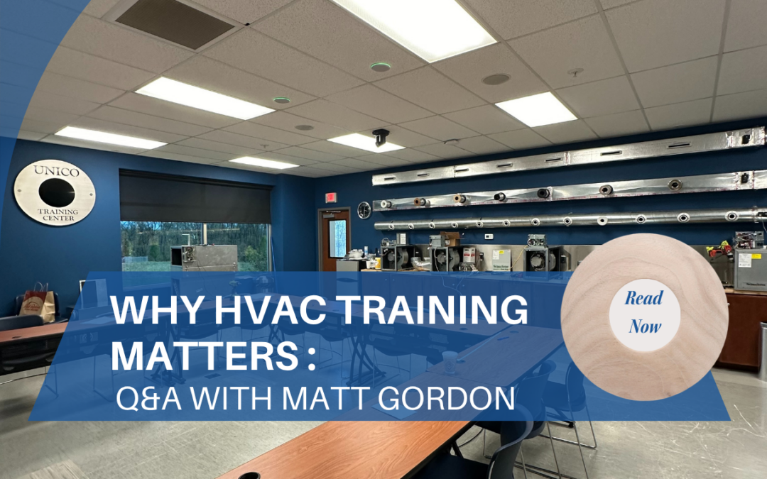Why HVAC Training Matters | Q&A with Matt Gordon